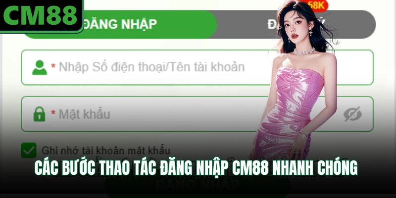 Các bước thao tác đăng nhập CM88 nhanh chóng 